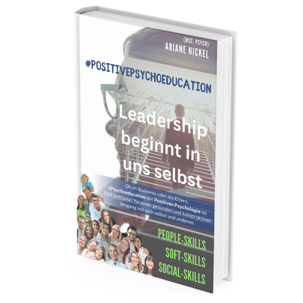Positivepsychoeducation. Leadership beginnt in uns selbst
