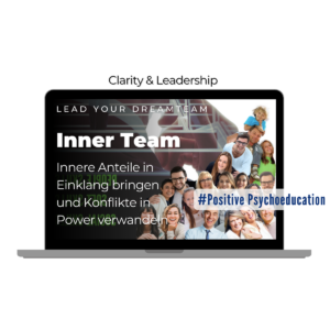 Kurs Titel 'Inner Team', Klarheit und Führung sowie positive Psychoeducation - Innere Anteile in Einklang bringen und Konflikte in Power verwandeln